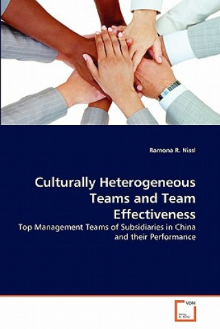 Carte Culturally Heterogeneous Teams and Team Effectiveness Ramona R. Nissl