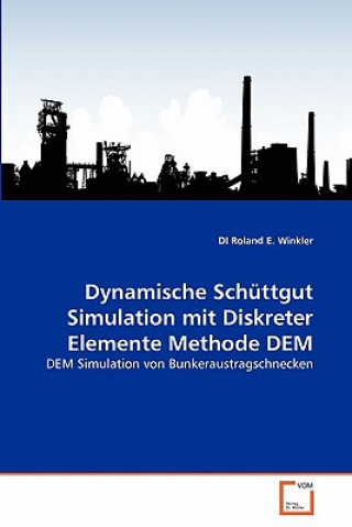 Könyv Dynamische Schuttgut Simulation mit Diskreter Elemente Methode DEM Di Roland E Winkler