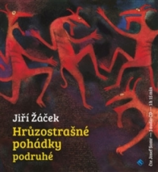 Аудио Hrůzostrašné pohádky podruhé Jiří Žáček
