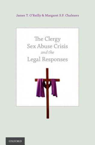 Kniha Clergy Sex Abuse Crisis and the Legal Responses James T. O'Reilly