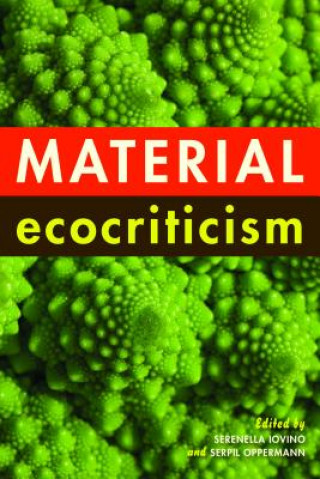 Kniha Material Ecocriticism Serenella Iovino