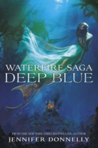 Книга Waterfire Saga: Deep Blue Jennifer Donnelly