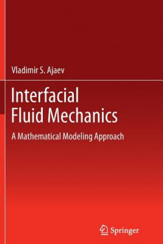 Carte Interfacial Fluid Mechanics Vladimir S. Ajaev