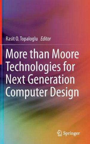 Книга More than Moore Technologies for Next Generation Computer Design Rasit O. Topaloglu