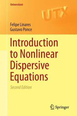 Carte Introduction to Nonlinear Dispersive Equations Felipe Linares
