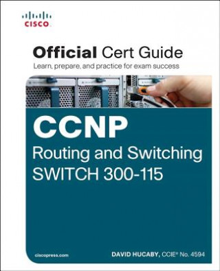 Carte CCNP Routing and Switching SWITCH 300-115 Official Cert Guide David Hucaby