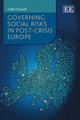 Kniha Governing Social Risks in Post-Crisis Europe Colin Crouch