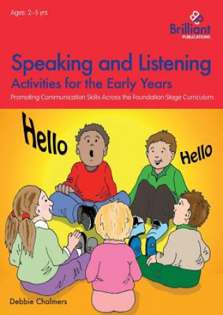 Könyv Speaking and Listening Activities for the Early Years Debbie Chalmers