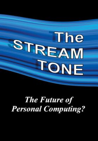 Livre STREAM TONE: The Future of Personal Computing? T. Gilling