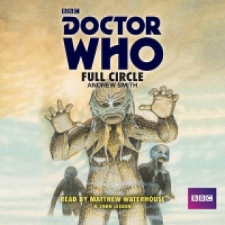 Audio Doctor Who: Full Circle Andrew Smith