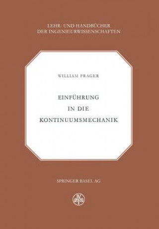 Könyv Einfuhrung in Die Kontinuumsmechanik W. Prager