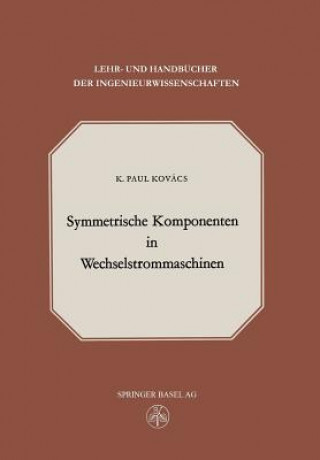 Książka Symmetrische Komponenten in Wechselstrommaschinen K.P. Kovacs