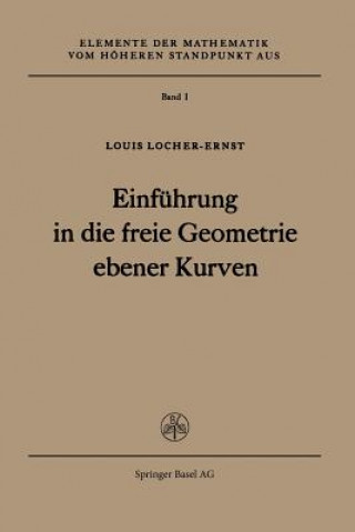 Книга Einfuhrung in Die Freie Geometrie Ebener Kurven L. Locher-Ernst