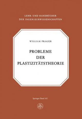Kniha Probleme Der Plastizitatstheorie RAGER
