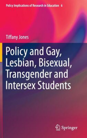 Kniha Policy and Gay, Lesbian, Bisexual, Transgender and Intersex Students Tiffany Jones