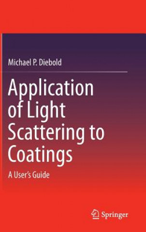 Könyv Application of Light Scattering to Coatings Michael P. Diebold