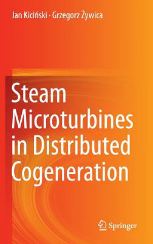 Kniha Steam Microturbines in Distributed Cogeneration Jan Kicinski