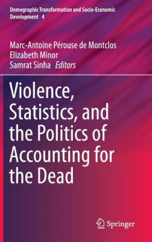 Kniha Violence, Statistics, and the Politics of Accounting for the Dead Marc-Antoine Pérouse de Montclos