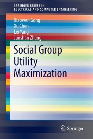 Książka Social Group Utility Maximization Xiaowen Gong