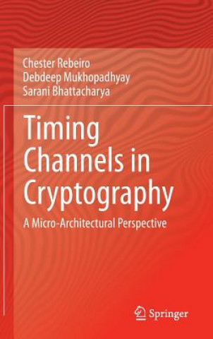 Książka Timing Channels in Cryptography Chester Rebeiro