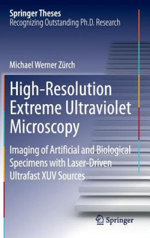 Kniha High-Resolution Extreme Ultraviolet Microscopy Michael Werner Zürch