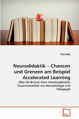 Книга Neurodidaktik - Chancen und Grenzen am Beispiel Accelerated Learning Tina Roth