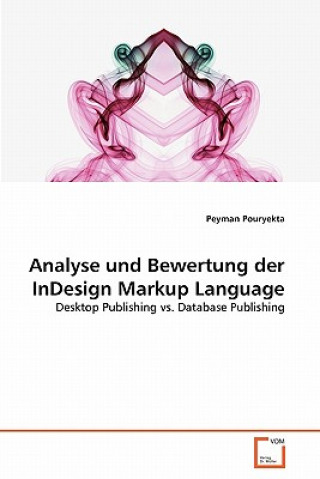 Książka Analyse und Bewertung der InDesign Markup Language Peyman Pouryekta