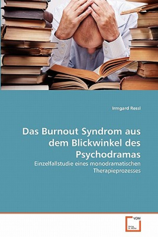 Knjiga Burnout Syndrom aus dem Blickwinkel des Psychodramas Irmgard Ressl