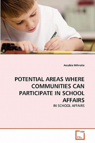 Kniha Potential Areas Where Communities Can Participate in School Affairs Assabie Mihretie