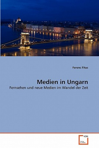 Książka Medien in Ungarn Ferenc Fitus