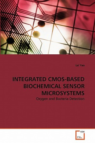 Kniha Integrated Cmos-Based Biochemical Sensor Microsystems Lei Yao