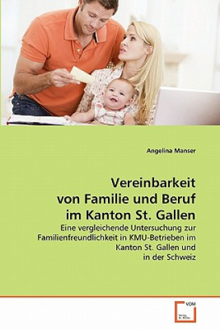 Книга Vereinbarkeit von Familie und Beruf im Kanton St. Gallen Angelina Manser