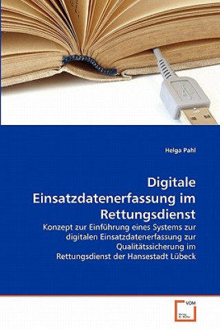 Książka Digitale Einsatzdatenerfassung im Rettungsdienst Helga Pahl