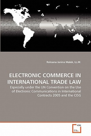 Kniha Electronic Commerce in International Trade Law LL.M.