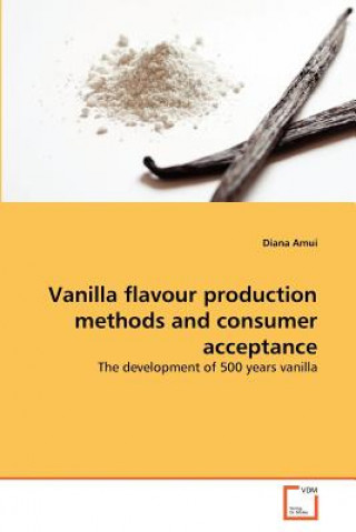 Kniha Vanilla flavour production methods and consumer acceptance Diana Amui