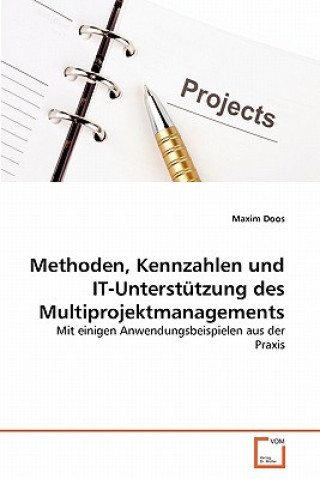 Kniha Methoden, Kennzahlen und IT-Unterstutzung des Multiprojektmanagements Maxim Doos