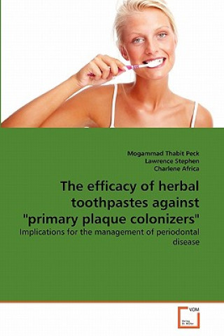 Carte efficacy of herbal toothpastes against primary plaque colonizers Mogammad Thabit Peck