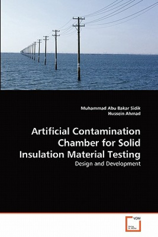 Knjiga Artificial Contamination Chamber for Solid Insulation Material Testing Muhammad Abu Bakar Sidik