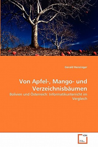 Knjiga Von Apfel-, Mango- und Verzeichnisbaumen Gerald Henzinger