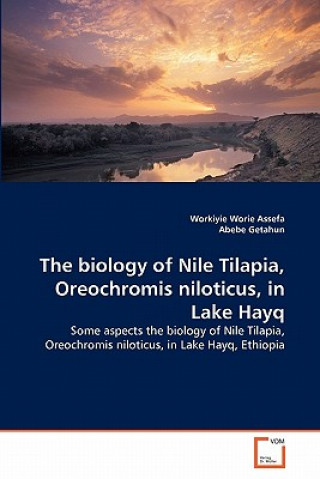 Książka biology of Nile Tilapia, Oreochromis niloticus, in Lake Hayq Workiyie Worie Assefa