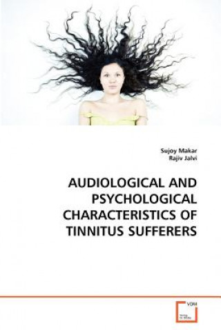 Carte Audiological and Psychological Characteristics of Tinnitus Sufferers Sujoy Makar