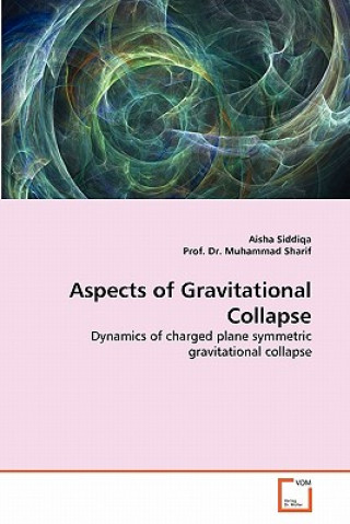 Knjiga Aspects of Gravitational Collapse Aisha Siddiqa