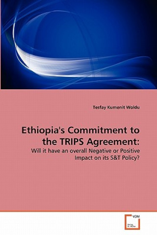 Knjiga Ethiopia's Commitment to the TRIPS Agreement Tesfay Kumenit Woldu