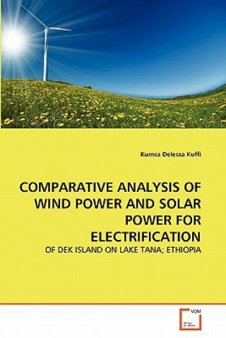 Książka Comparative Analysis of Wind Power and Solar Power for Electrification Kumsa Delessa Kuffi