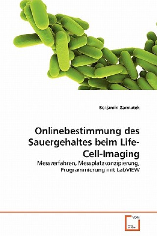 Kniha Onlinebestimmung des Sauergehaltes beim Life-Cell-Imaging Benjamin Zarmutek