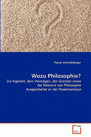 Könyv Wozu Philosophie? Florian Schmidsberger