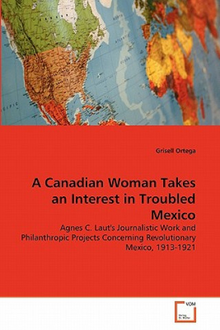 Kniha Canadian Woman Takes an Interest in Troubled Mexico Grisell Ortega