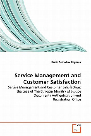 Книга Service Management and Customer Satisfaction Durie Aschalew Degoma