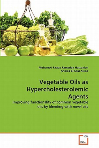 Kniha Vegetable Oils as Hypercholesterolemic Agents Mohamed Fawzy Ramadan Hassanien