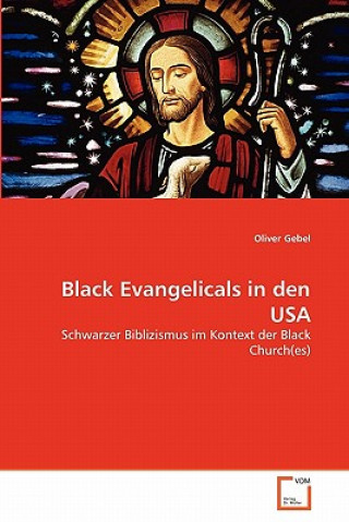 Könyv Black Evangelicals in den USA Oliver Gebel